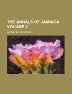 The Annals of Jamaica; Volume 2