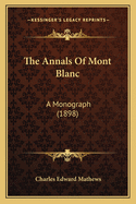 The Annals of Mont Blanc: A Monograph (1898)