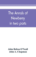 The annals of Newberry: in two parts