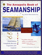 The Annapolis Book of Seamanship: Third Edition: Completely Revised, Expanded and Updated