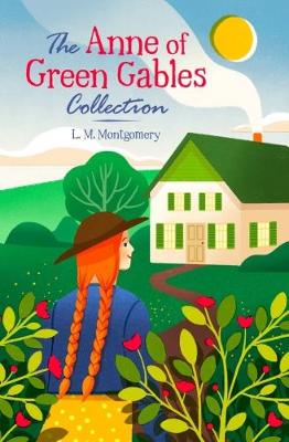 The Anne of Green Gables Collection - Montgomery, L. M.
