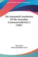 The Annotated Constitution Of The Australian Commonwealth Part 2 (1901)