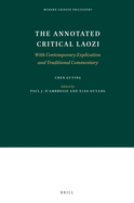 The Annotated Critical Laozi: With Contemporary Explication and Traditional Commentary