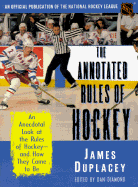 The Annotated Rules of Hockey: An Unofficial Publication of the National Hockey League