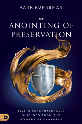 The Anointing of Preservation - Kunneman, Hank