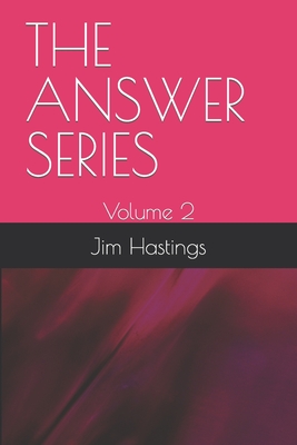 The ANSWER SERIES: Volume 2 - Hastings, Jim