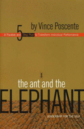The Ant and the Elephant: Leadership for the Self: A Parable and 5-Step Action Plan to Transform Workplace Performance