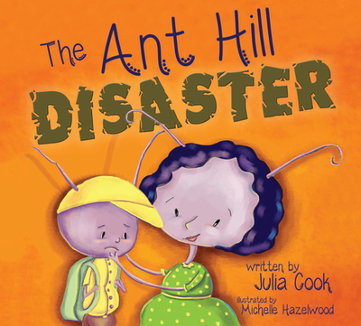 The Ant Hill Disaster - Cook, Julia