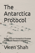 The Antarctica Protocol: Reflections on Humanity's Purpose in a Cosmic Research Station