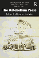 The Antebellum Press: Setting the Stage for Civil War