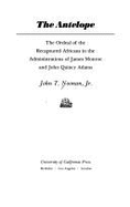 The Antelope: The Ordeal of the Recaptured Africans in the Administrations of James Monroe and John Quincy Adams - Noonan, John T, Jr.