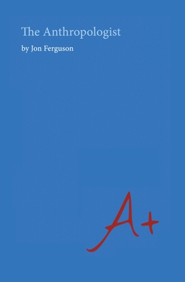 The Anthropologist - Ferguson, Jon