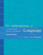 The Anthropology of Language: An Introduction to Linguistic Anthropology