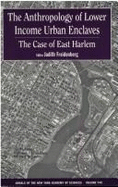 The Anthropology of Lower Income Urban Enclaves: The Case of East Harlem
