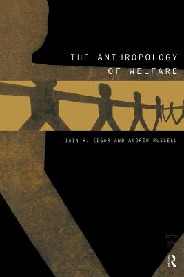 The Anthropology of Welfare - Edgar, Iain (Editor), and Russell, Andrew (Editor)