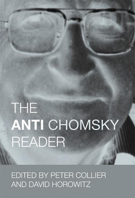 The Anti-Chomsky Reader - Collier, Peter, and Horowitz, David