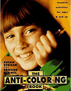 The Anti-Coloring Book: Creative Activities for Ages 6 and Up