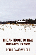 The Antidote to Time: Lessons from the Dream