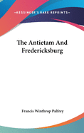 The Antietam And Fredericksburg
