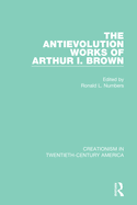 The Antievolution Works of Arthur I. Brown