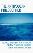 The Antipodean Philosopher: Interviews on Philosophy in Australia and New Zealand, Volume 2