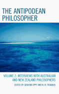 The Antipodean Philosopher: Interviews on Philosophy in Australia and New Zealand