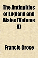 The Antiquities of England and Wales; Volume 8