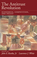 The Antitrust Revolution: Economics, Competition, and Policy