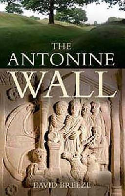 The Antonine Wall - Breeze, David John