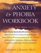 The Anxiety & Phobia Workbook - Bourne, Edmund J.