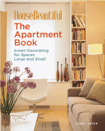The Apartment Book: Smart Decorating for Spaces Large and Small