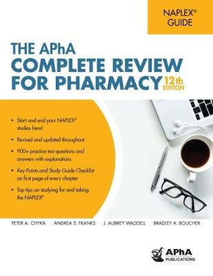 The APhA Complete Review for Pharmacy - Chyka, Peter A. (Editor-in-chief)