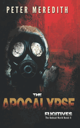 The Apocalypse Fugitives: The Undead World Novel 4