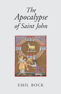 The Apocalypse of Saint John - Bock, Emil, and Heidenreich, Alfred (Translated by)