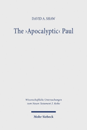 The 'Apocalyptic' Paul: An Analysis and Critique with Reference to Romans 1-8