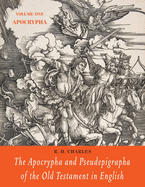The Apocrypha and Pseudepigrapha of the Old Testament in English: Volume One: The Apocrypha