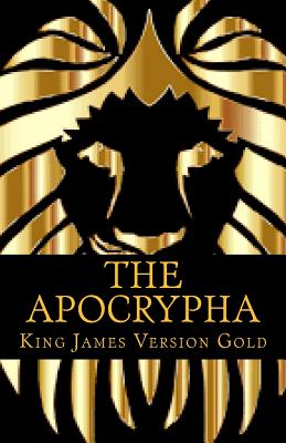 The Apocrypha: Gold Edition - Version, King James