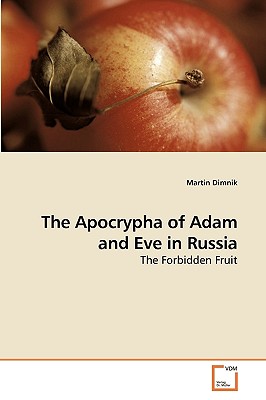 The Apocrypha of Adam and Eve in Russia - Dimnik, Martin