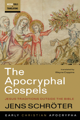 The Apocryphal Gospels - Schrter, Jens, and Coppins, Wayne (Translated by)