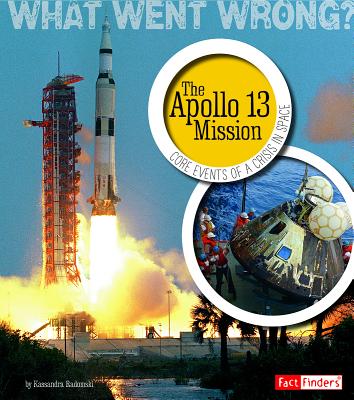 The Apollo 13 Mission: Core Events of a Crisis in Space - Radomski, Kassandra