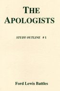 The Apologists: Study Outline # 1
