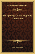 The Apology Of The Augsburg Confession