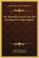 The Apostolic Gnosis and the Naming of St. John Baptist