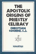 The Apostolic Origins of Priestly Celibacy