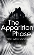 The Apparition Phase: Shortlisted for the 2021 McKitterick Prize