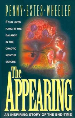 The Appearing: An Inspiring Story of the End-Time - Wheeler, Penny Estes