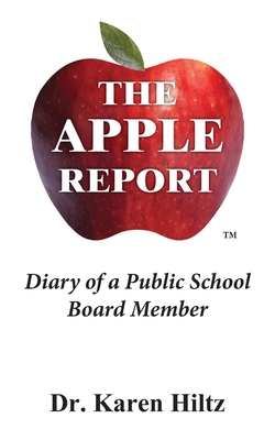 The Apple Report: Diary of a Public School Board Member - Hiltz, Karen