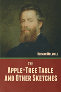 The Apple-Tree Table, and Other Sketches