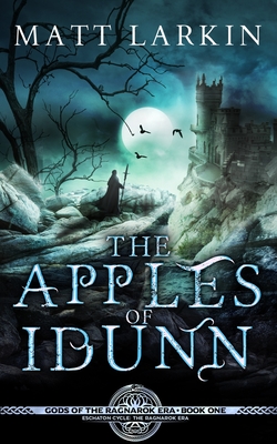 The Apples of Idunn - Larkin, Matt