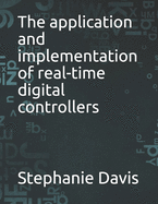 The application and implementation of real-time digital controllers